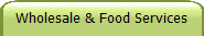 Wholesale & Food Services